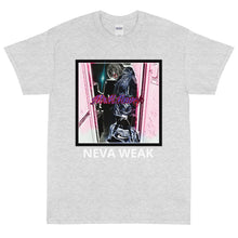 Load image into Gallery viewer, Neva Weak T-Shirt
