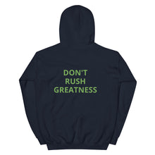 Load image into Gallery viewer, Don&#39;t Rush Greatness Hoodie
