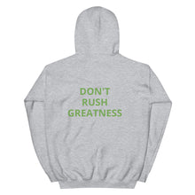 Load image into Gallery viewer, Don&#39;t Rush Greatness Hoodie
